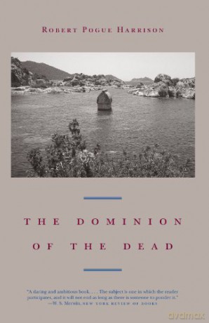 The Dominion of the Dead - Robert Pogue Harrison [KSIĄŻKA]