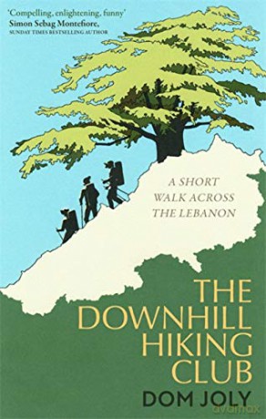 The Downhill Hiking Club: A short walk across the Lebanon - Dom Joly [KSIĄŻKA]