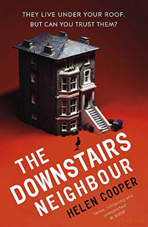 The Downstairs Neighbour: A twisty, unexpected and addictive suspense - you won't want to put it down! - Helen Cooper [KSIĄŻKA]