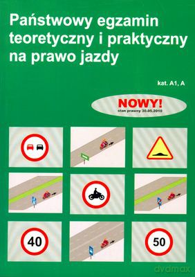 Państwowy Egzamin Teoretyczny I Praktyczny Na Prawo Jazdy A1,A [KSIĄŻKA]