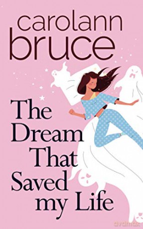 The Dream That Saved My Life - Carolann Bruce [KSIĄŻKA]