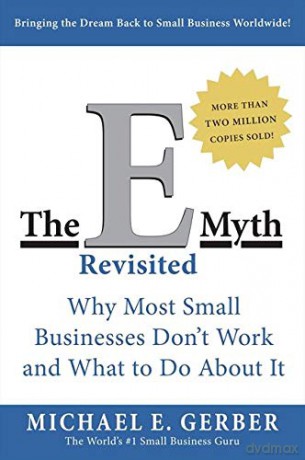 The E Myth Revisited - Michael E. Gerber [KSIĄŻKA]