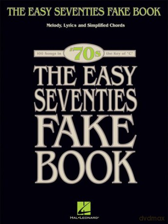 The Easy Seventies Fake Book (Fake Books) [KSIĄŻKA]