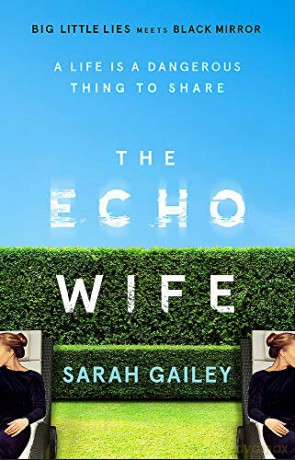 The Echo Wife: A dark, fast-paced unsettling domestic thriller - Sarah Gailey [KSIĄŻKA]