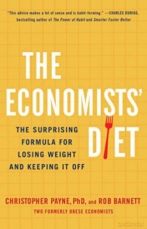 The Economists' Diet: The Surprising Formula for Losing Weight and Keeping It Off - Christopher Payne [KSIĄŻKA]