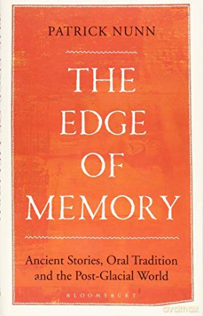 The Edge of Memory: Ancient Stories, Oral Tradition and the Post-Glacial World (Bloomsbury Sigma) - Patrick Nunn [KSIĄŻKA]