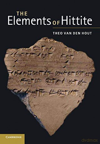 The Elements of Hittite - Theo Van Den Hout [KSIĄŻKA]