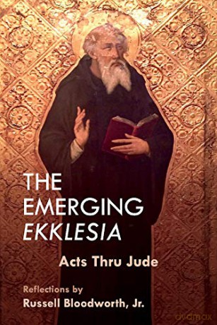 The Emerging Ekklesia: Acts Thru Jude [KSIĄŻKA]