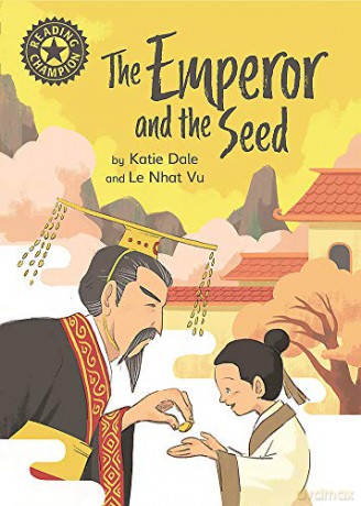 The Emperor and the Seed: Independent Reading 12 (Reading Champion) - Katie Dale [KSIĄŻKA]
