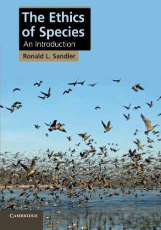 The Ethics of Species: An Introduction (Cambridge Applied Ethics) - Ronald L. Sandler [KSIĄŻKA]