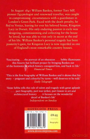 The Exiled Collector: William Bankes and the Making of an English Country House - Anne Sebba [KSIĄŻKA]