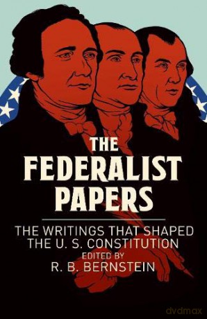 The Federalist Papers: The Writings that Shaped the U. S. Constitution - Alexander Hamilton [KSIĄŻKA]