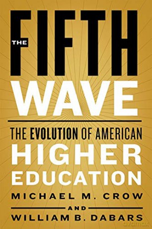 The Fifth Wave: The Evolution of American Higher Education - Michael M. Crow [KSIĄŻKA]