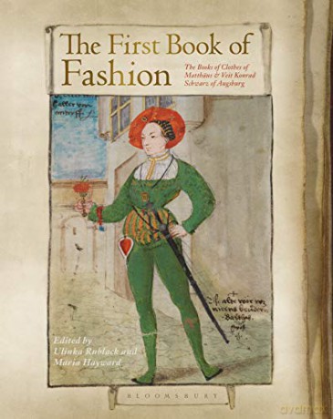 The First Book of Fashion: The Book of Clothes of Matthaeus and Veit Konrad Schwarz of Augsburg [KSIĄŻKA]