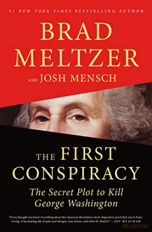 The First Conspiracy: The Secret Plot to Kill George Washington - Brad Meltzer [KSIĄŻKA]