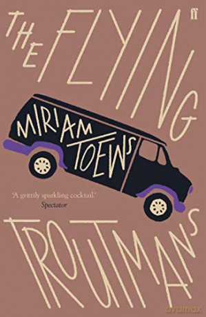 The Flying Troutmans - Miriam Toews [KSIĄŻKA]