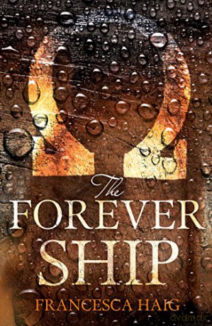 The Forever Ship: Book 3 (Fire Sermon) - Francesca Haig [KSIĄŻKA]