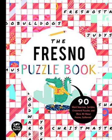 The Fresno Puzzle Book: 90 Word Searches, Jumbles, Crossword Puzzles, and More All about Fresno, California! [KSIĄŻKA]