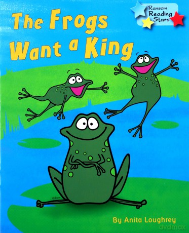 The Frogs Want a King (Reading Stars) [KSIĄŻKA]