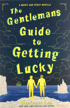 The Gentleman's Guide to Getting Lucky (Montague Siblings Novella) - Mackenzi Lee [KSIĄŻKA]