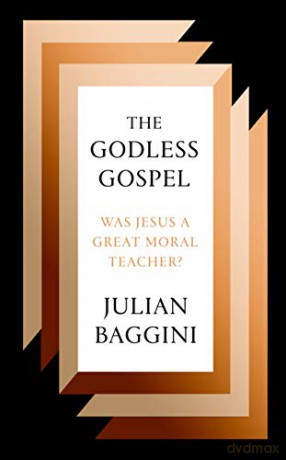 The Godless Gospel: Was Jesus A Great Moral Teacher - Julian Baggini [KSIĄŻKA]