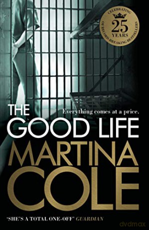 The Good Life: A powerful crime thriller about a deadly love [KSIĄŻKA]