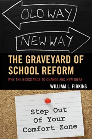 The Graveyard of School Reform: Why the Resistance to Change and New Ideas - William L. Fibkins [KSIĄŻKA]