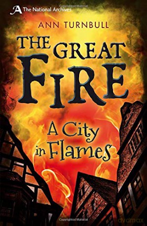 The Great Fire: A City in Flames (National Archives) [KSIĄŻKA]