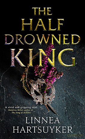 The Half-Drowned King - Linnea Hartsuyker [KSIĄŻKA]