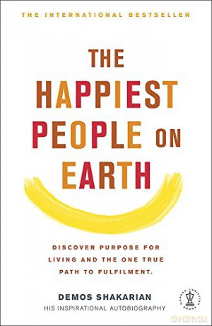 The Happiest People on Earth: Discover purpose for living and the one true path to fufilment [KSIĄŻKA]
