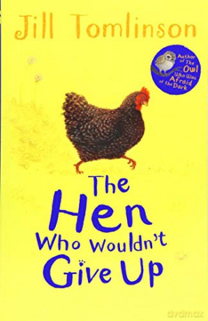 The Hen Who Wouldn't Give Up (Jill Tomlinson's Favourite Animal Tales) - Jill Tomlinson [KSIĄŻKA]