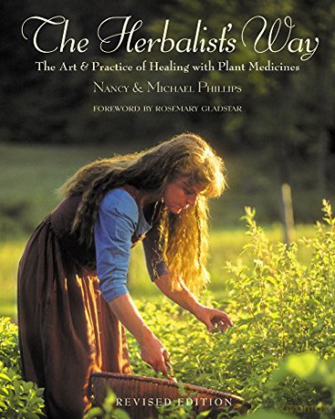 The Herbalist's Way: The Art and Practice of Healing with Plant Medicines (Chelsea Green) [KSIĄŻKA]