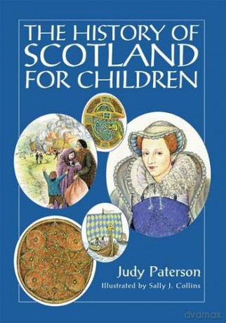 The History of Scotland for Children - Judy Paterson [KSIĄŻKA]