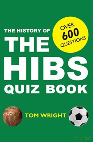The History of the Hibs Quiz Book [KSIĄŻKA]