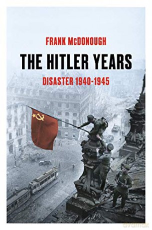 The Hitler Years ~ Disaster 1940-1945: Disaster 1940-45 [KSIĄŻKA]