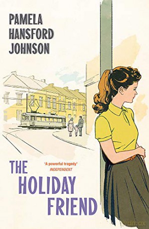 The Holiday Friend: The Modern Classic - Pamela Hansford Johnson [KSIĄŻKA]