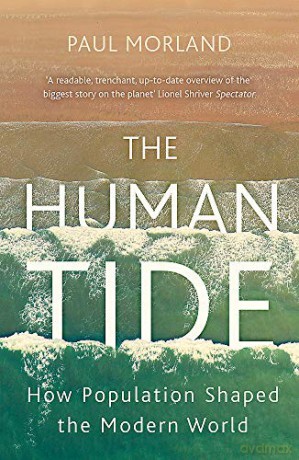 The Human Tide: How Population Shaped the Modern World - Paul Morland [KSIĄŻKA]