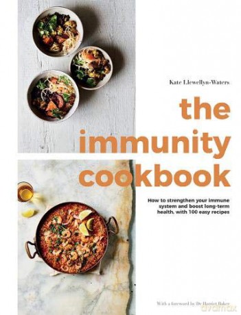 The Immunity Cookbook: How to Strengthen Your Immune System and Boost Long-Term Health, with 100 Easy Recipes [KSIĄŻKA]