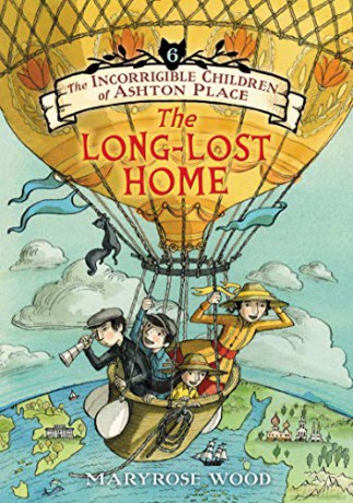 The Incorrigible Children of Ashton Place: Book VI: The Long-Lost Home: 6 (Incorrigible Children of Ashton Place, 6) - Maryrose Wood [KSIĄŻKA]
