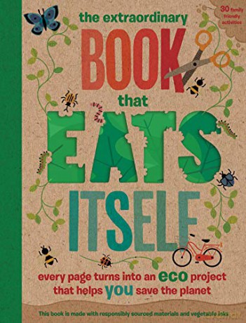 The Incredible Book that Eats Itself: Every Page Turns Into An Eco Project That Helps You Save The Planet (The Extraordinary Book) [KSIĄŻKA]