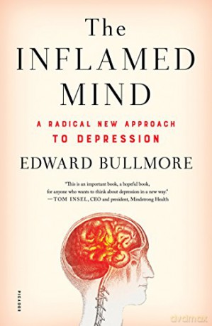 The Inflamed Mind: A Radical New Approach to Depression - Edward Bullmore [KSIĄŻKA]