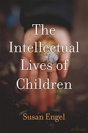 The Intellectual Lives of Children - Susan Engel [KSIĄŻKA]