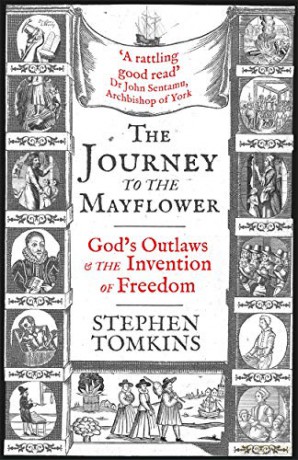 The Journey to the Mayflower: God's Outlaws and the Invention of Freedom - Stephen Tomkins [KSIĄŻKA]