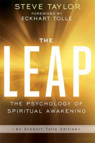 The Leap: The Psychology Of Spiritual Awakening (An Eckhart Tolle Edition) - Steve Taylor [KSIĄŻKA]
