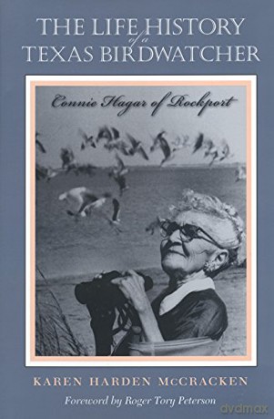 The Life History of a Texas Birdwatcher: Connie Hagar of Rockport [KSIĄŻKA]
