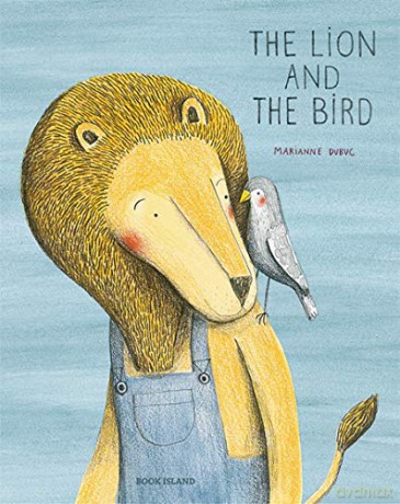 The Lion and the Bird - Marianne Dubuc [KSIĄŻKA]