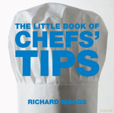 The Little Book of Chefs' Tips (Little Books of Tips) - Richard Maggs [KSIĄŻKA]