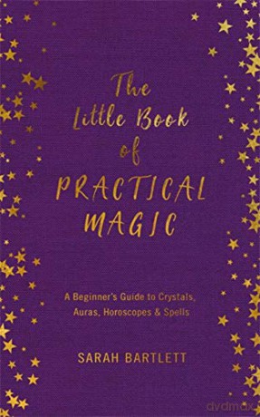 The Little Book of Practical Magic - Sarah Bartlett [KSIĄŻKA]