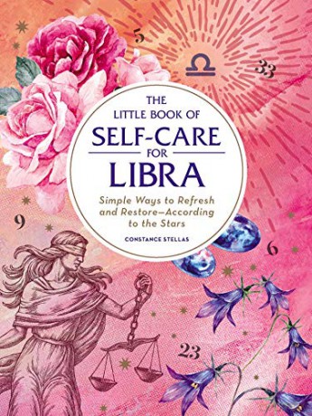 The Little Book of Self-Care for Libra: Simple Ways to Refresh and Restore-According to the Stars (Astrology Self-Care) - Constance Stellas [KSIĄŻKA]