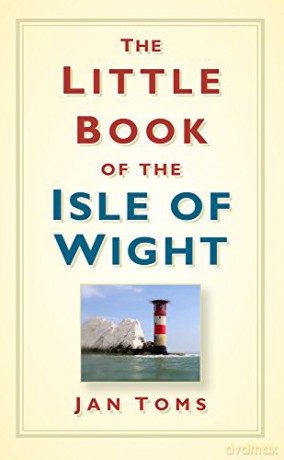 The Little Book of the Isle of Wight - Jan Toms [KSIĄŻKA]